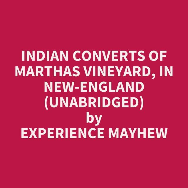 Indian Converts of Marthas Vineyard, in New-England (Unabridged): optional