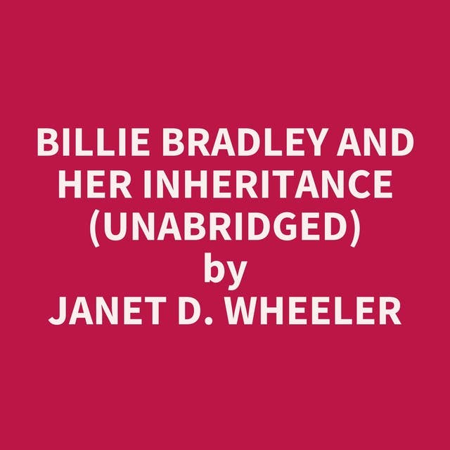 Billie Bradley and Her Inheritance (Unabridged): optional