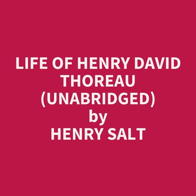 Life of Henry David Thoreau (Unabridged): optional