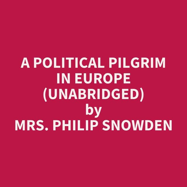 A Political Pilgrim in Europe (Unabridged): optional