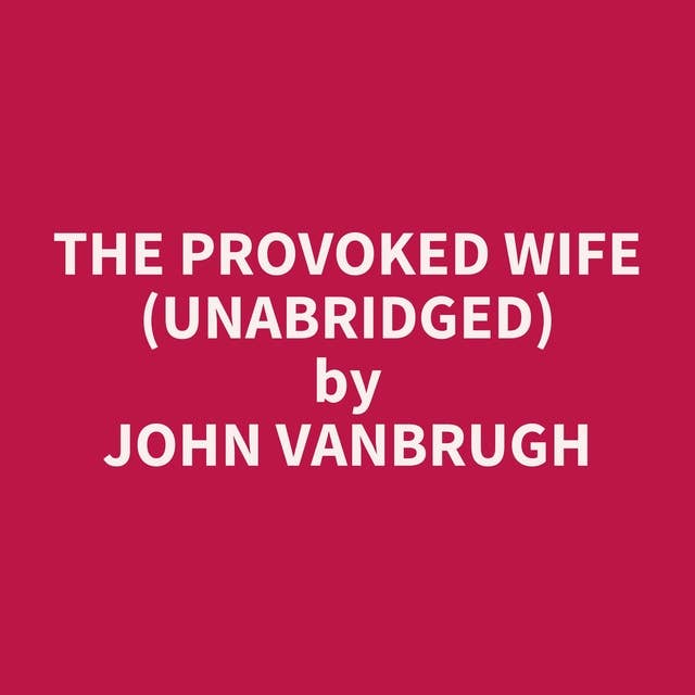 The Provoked Wife (Unabridged): optional