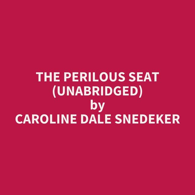 The Perilous Seat (Unabridged): optional