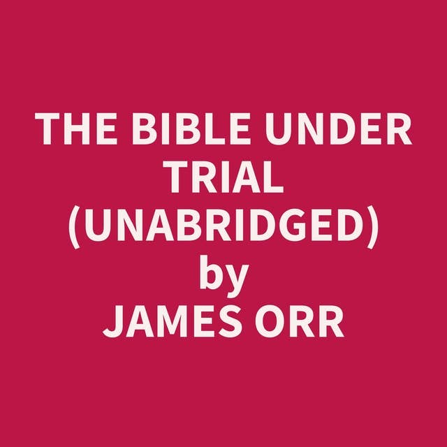 The Bible Under Trial (Unabridged): optional