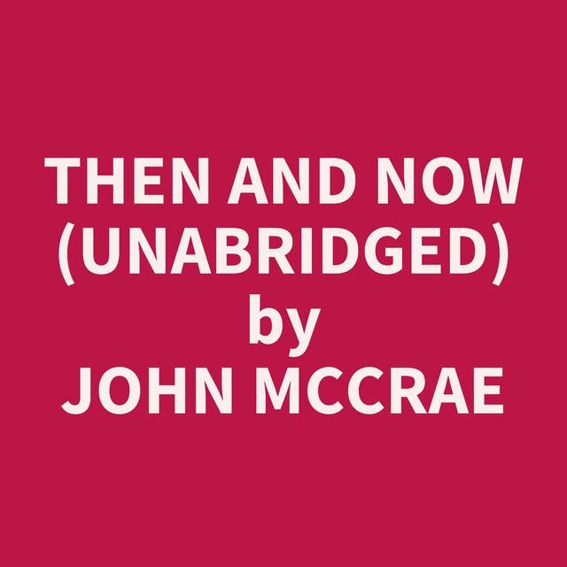 Then and Now (Unabridged): optional