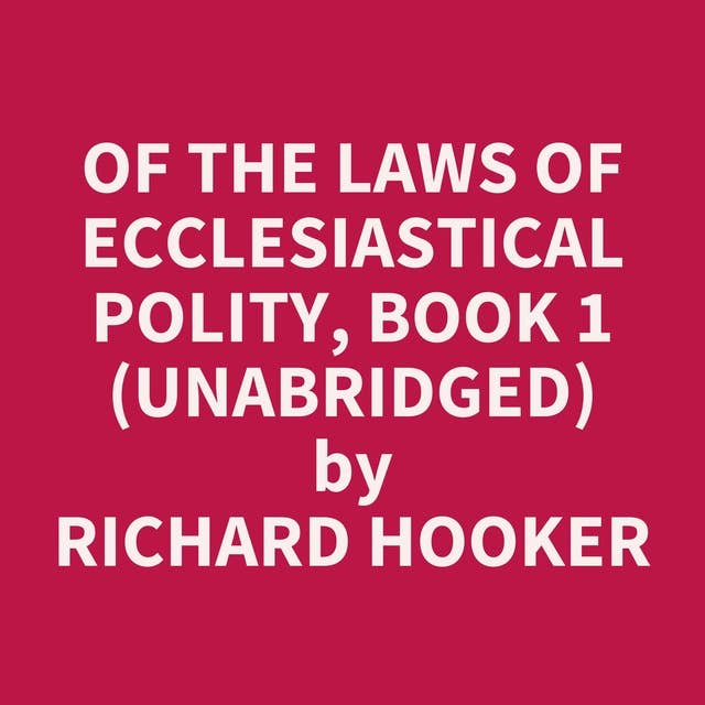 Of the Laws of Ecclesiastical Polity, Book 1 (Unabridged): optional