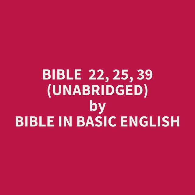 Bible 22, 25, 39 (Unabridged): optional