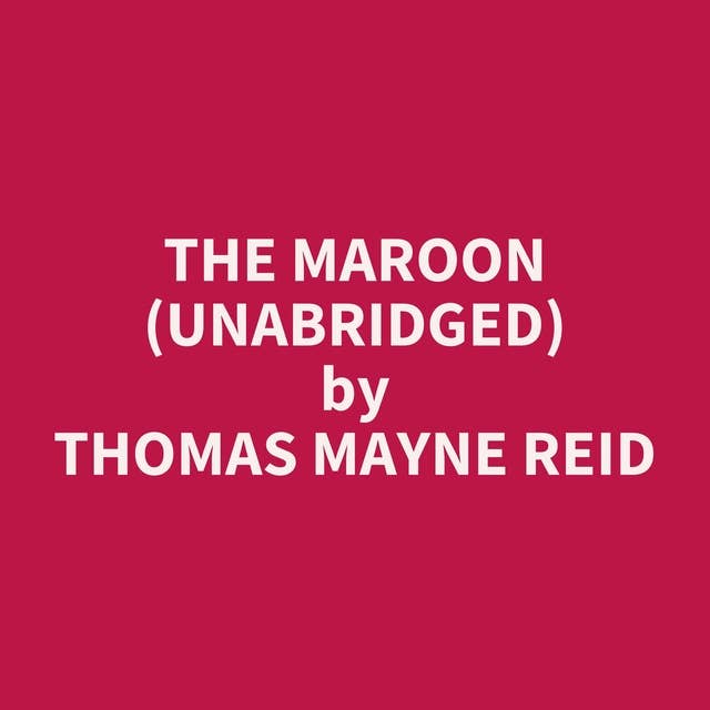 The Maroon (Unabridged): optional