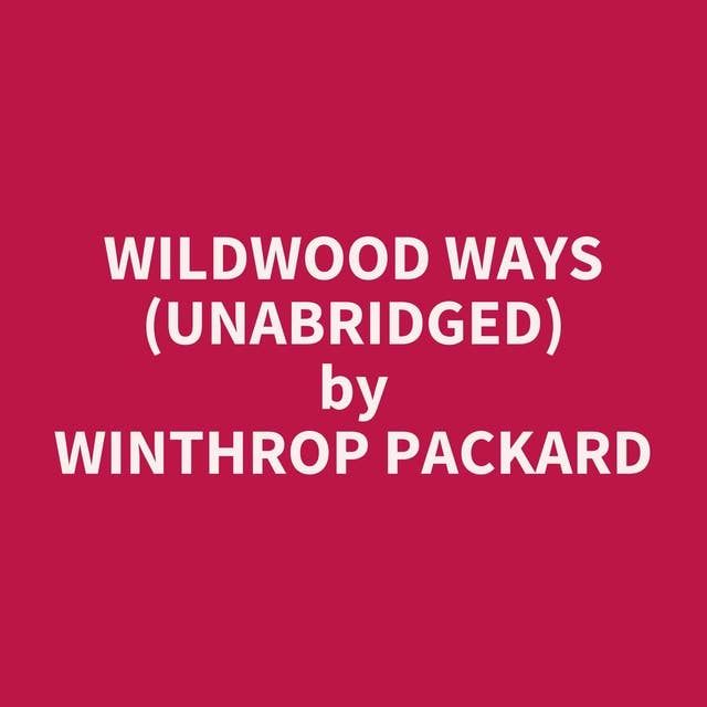 Wildwood Ways (Unabridged): optional