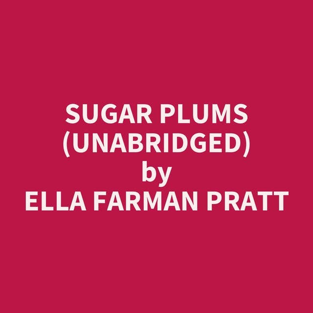 Sugar Plums (Unabridged): optional