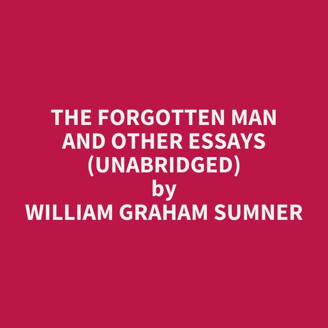 The Forgotten Man and Other Essays (Unabridged): optional