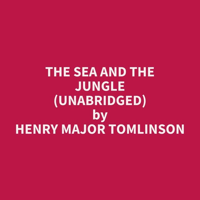 The Sea and the Jungle (Unabridged): optional