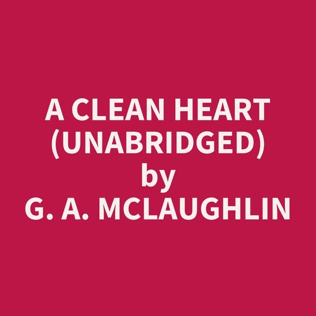 A Clean Heart (Unabridged): optional