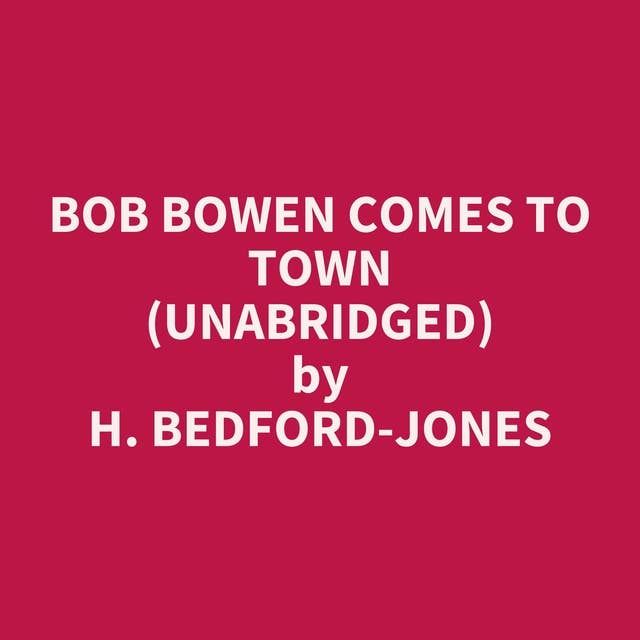 Bob Bowen Comes To Town (Unabridged): optional