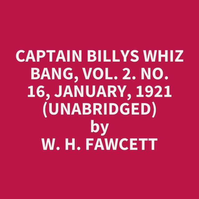 Captain Billys Whiz Bang, Vol. 2. No. 16, January, 1921 (Unabridged): optional