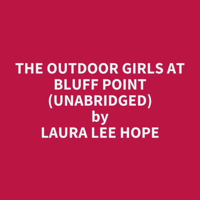 The Outdoor Girls at Bluff Point (Unabridged): optional