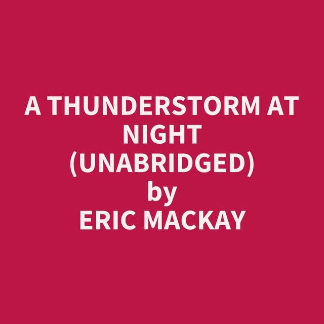 A Thunderstorm At Night (Unabridged): optional