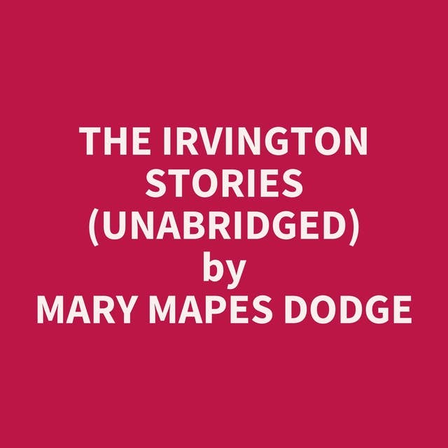 The Irvington Stories (Unabridged): optional