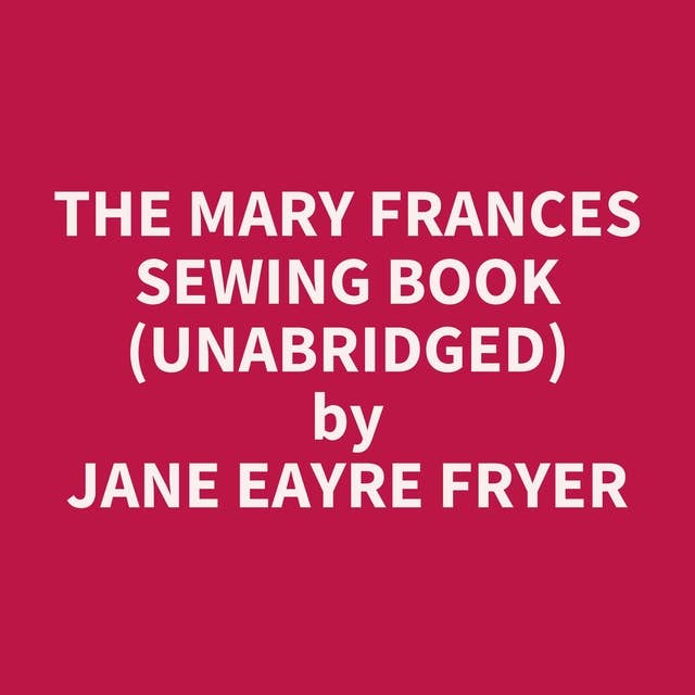 The Mary Frances Sewing Book (Unabridged): optional