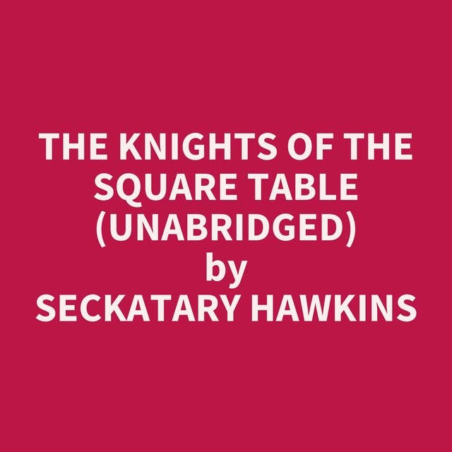The Knights of the Square Table (Unabridged): optional