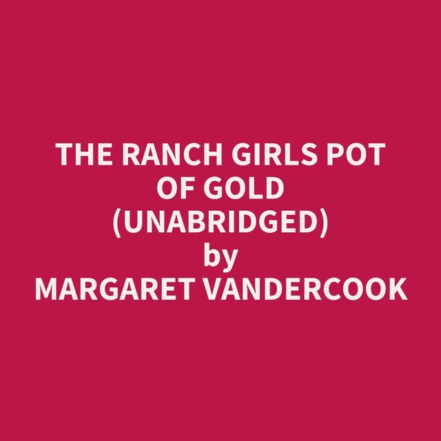 The Ranch Girls Pot of Gold (Unabridged): optional