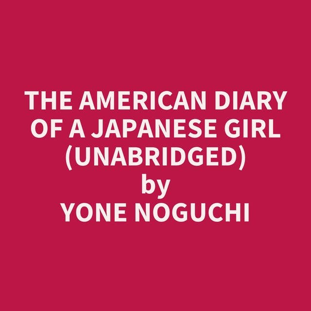 The American Diary of a Japanese Girl (Unabridged): optional