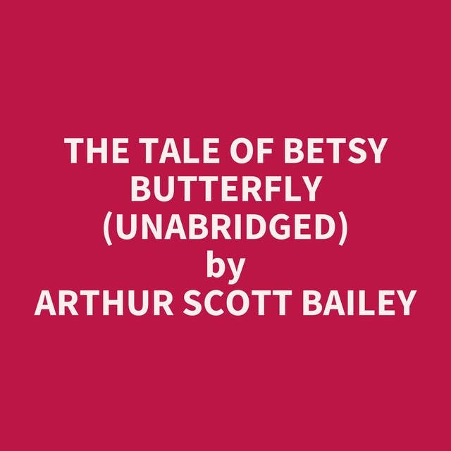 The Tale of Betsy Butterfly (Unabridged): optional