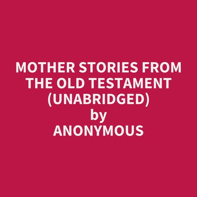 Mother Stories from the Old Testament (Unabridged): optional