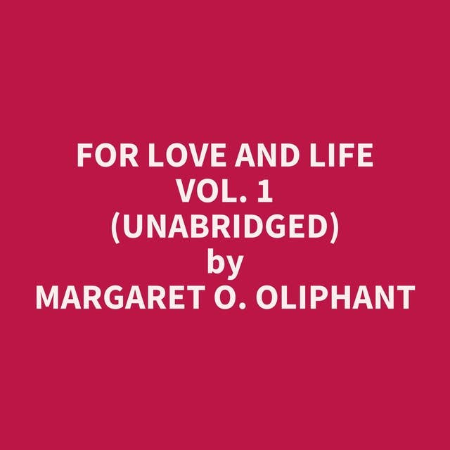 For Love and Life Vol. 1 (Unabridged): optional