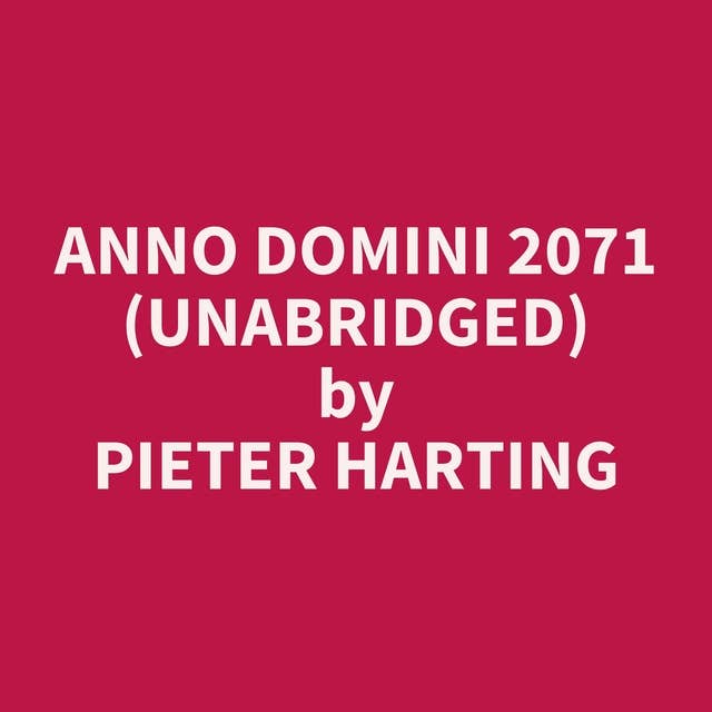 Anno Domini 2071 (Unabridged): optional