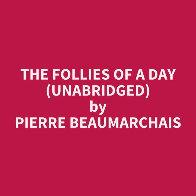 The Follies of a Day (Unabridged): optional