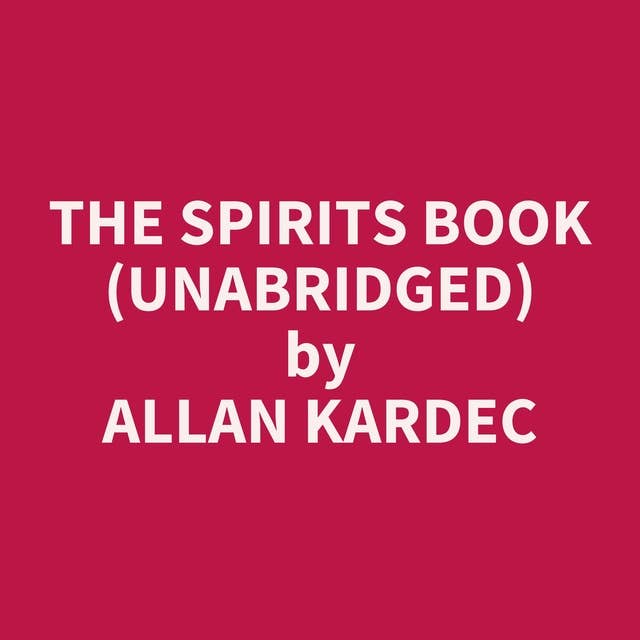 The Spirits Book (Unabridged): optional