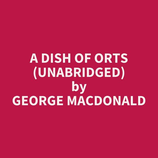 A Dish of Orts (Unabridged): optional