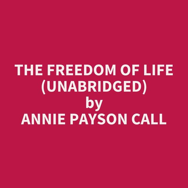 The Freedom of Life (Unabridged): optional