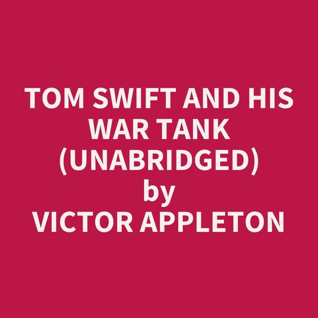 Tom Swift and His War Tank (Unabridged): optional