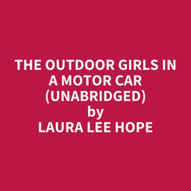 The Outdoor Girls in a Motor Car (Unabridged): optional
