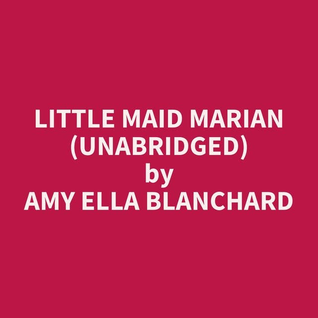Little Maid Marian (Unabridged): optional