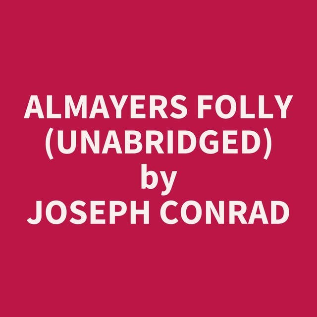 Almayers Folly (Unabridged): optional