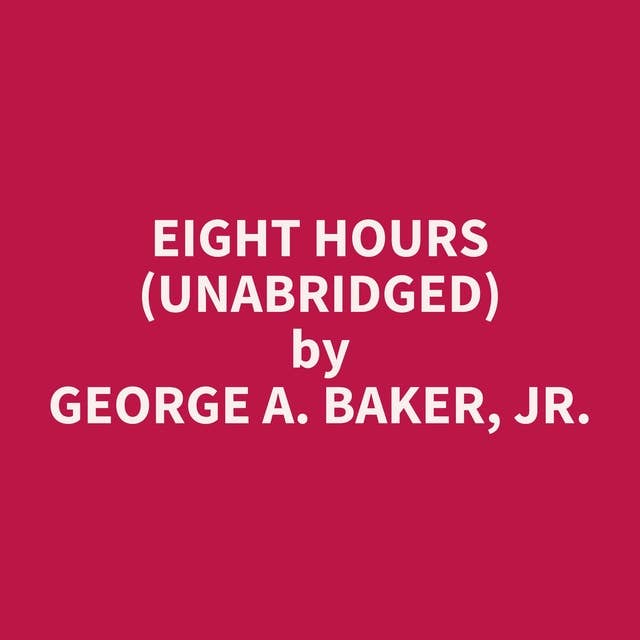 Eight Hours (Unabridged): optional