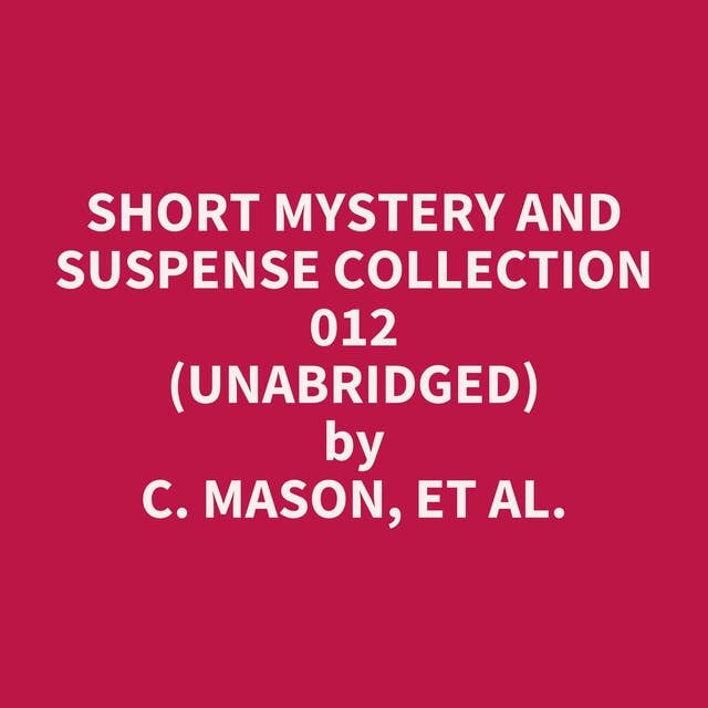 Short Mystery and Suspense Collection 012 (Unabridged): optional