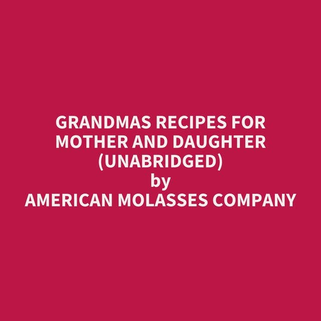 Grandmas Recipes for Mother and Daughter (Unabridged): optional