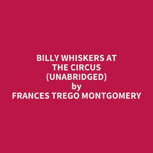 Billy Whiskers at the Circus (Unabridged): optional