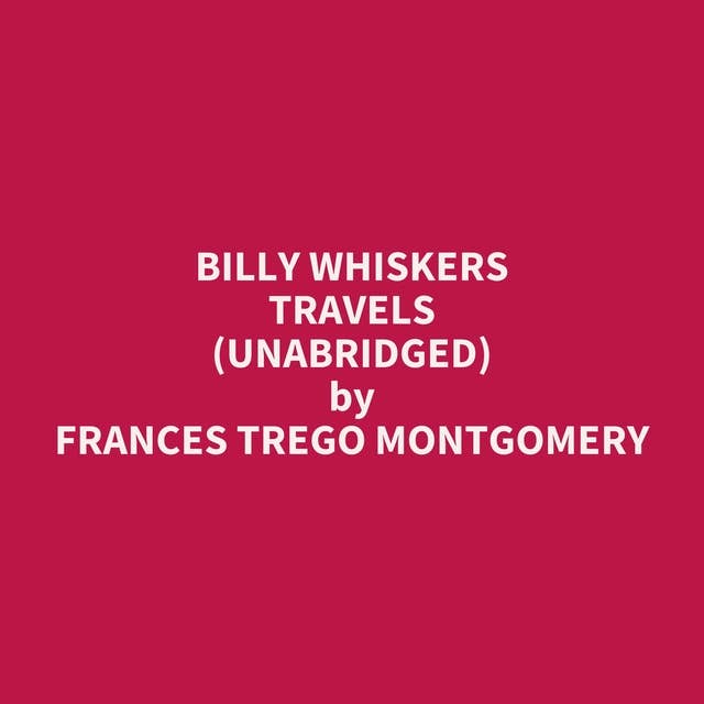 Billy Whiskers Travels (Unabridged): optional