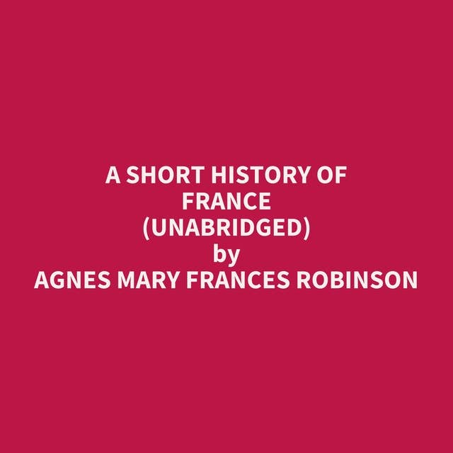 A Short History of France (Unabridged): optional