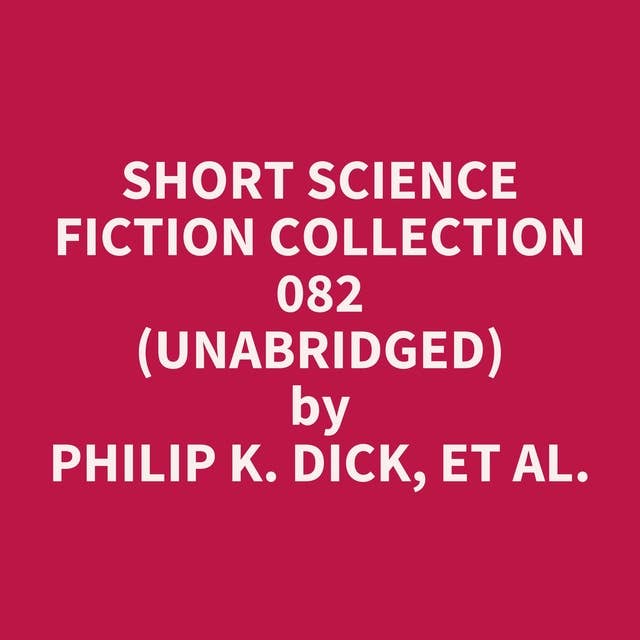 Short Science Fiction Collection 082 (Unabridged): optional