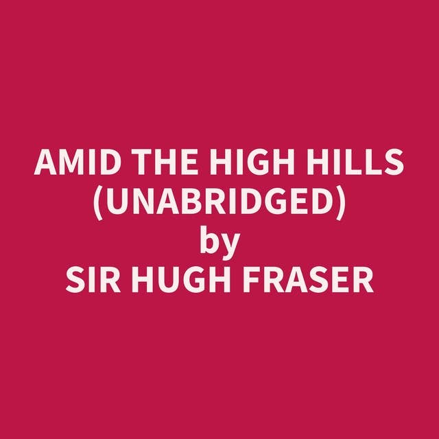 Amid the High Hills (Unabridged): optional