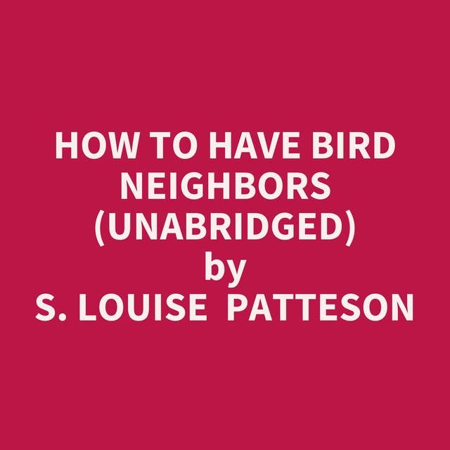 How To Have Bird Neighbors (Unabridged): optional