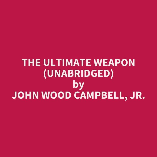 The Ultimate Weapon (Unabridged): optional