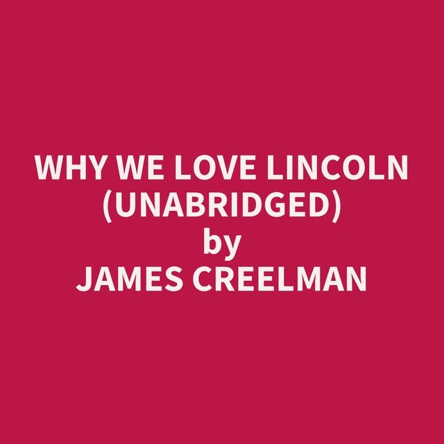 Why We Love Lincoln (Unabridged): optional