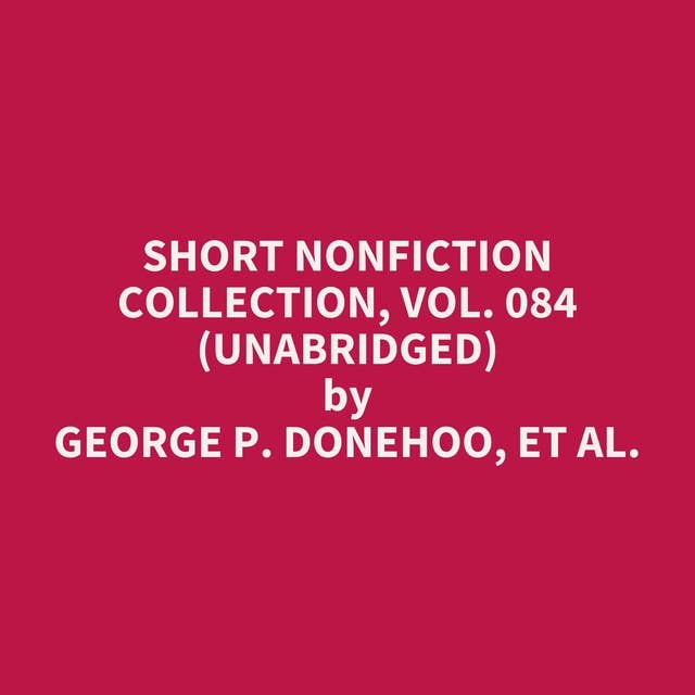 Short Nonfiction Collection, Vol. 084 (Unabridged): optional