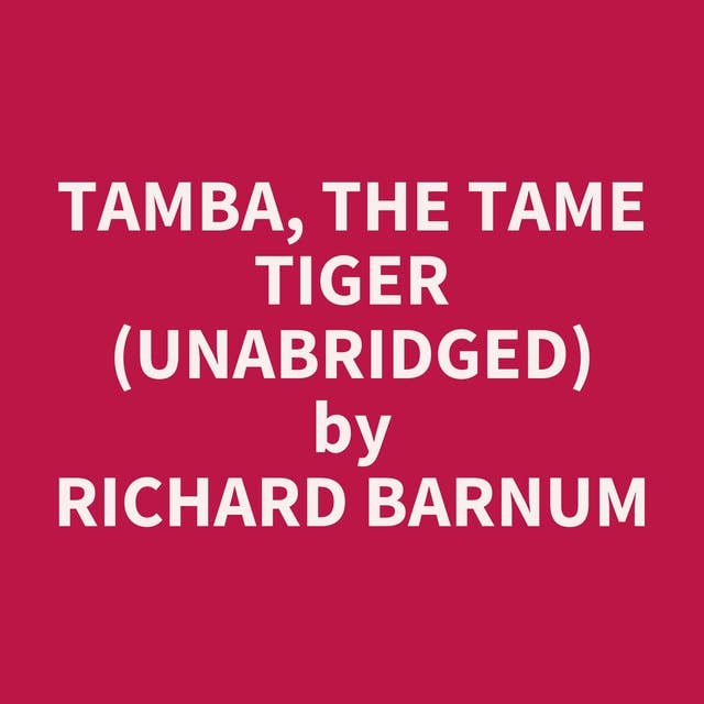 Tamba, The Tame Tiger (Unabridged): optional
